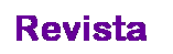 Cuadro de texto: Revista
&nbsp;
