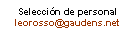 Cuadro de texto: Selecci�n de personal
leorosso@gaudens.net
