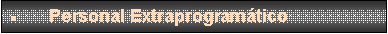 Cuadro de texto: Personal Extraprogram�tico