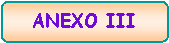 Rect�ngulo redondeado: ANEXO III 