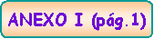 Rect�ngulo redondeado: ANEXO I (p�g.1)