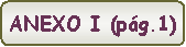 Rect�ngulo redondeado: ANEXO I (p�g.1)