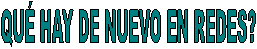 QU� HAY DE NUEVO EN REDES?

