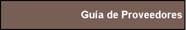 Cuadro de texto: Gu�a de Proveedores