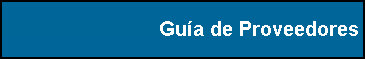 Cuadro de texto: Gu�a de Proveedores
