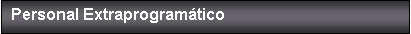 Cuadro de texto: Personal Extraprogram�tico